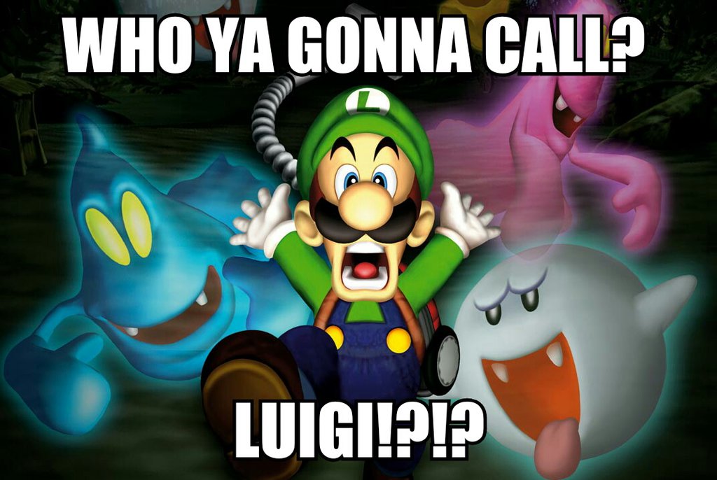 Who ya gonna call? Luigi?